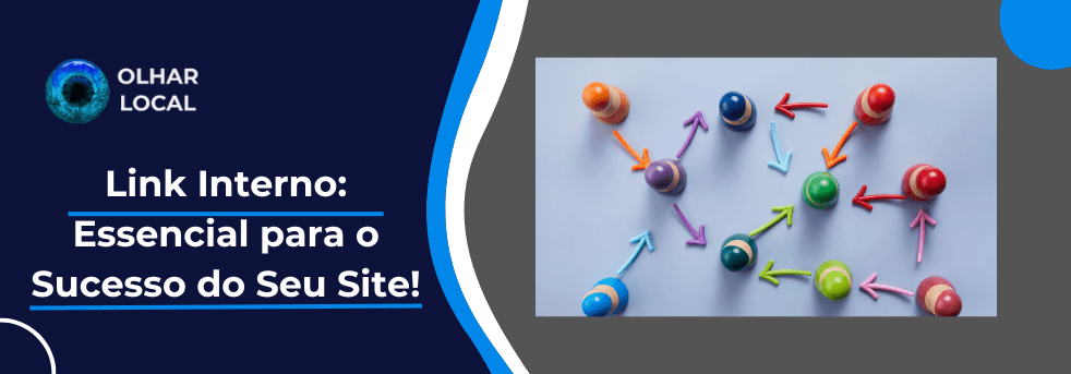Link Interno: Essencial para o Sucesso do Seu Site!
